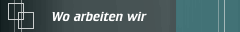 Wo arbeiten wir 
